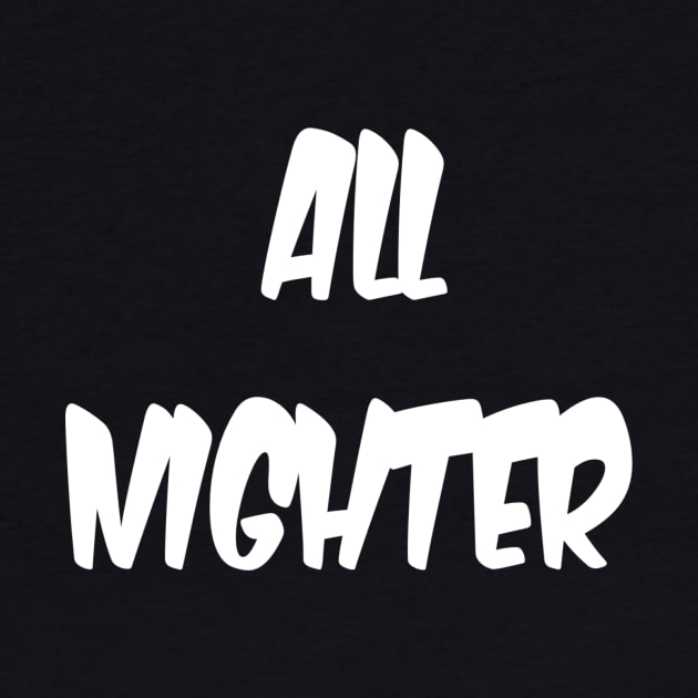 ALL NIGHTER by AlexisBrown1996